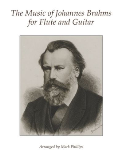 Cover for Mark Phillips · The Music of Johannes Brahms for Flute and Guitar (Taschenbuch) (2020)