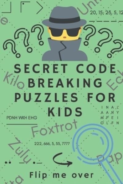 Cover for Happy Bear Publications · Secret Code Breaking Puzzles for Kids: Create and Crack 25 Codes and Cryptograms for Children aged 6 to 10. Great as a Gift for Junior Spies (Paperback Bog) (2020)