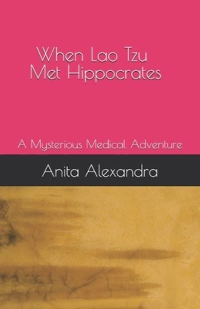 Cover for Anita Alexandra · When Lao Tzu Met Hippocrates (Paperback Book) (2020)