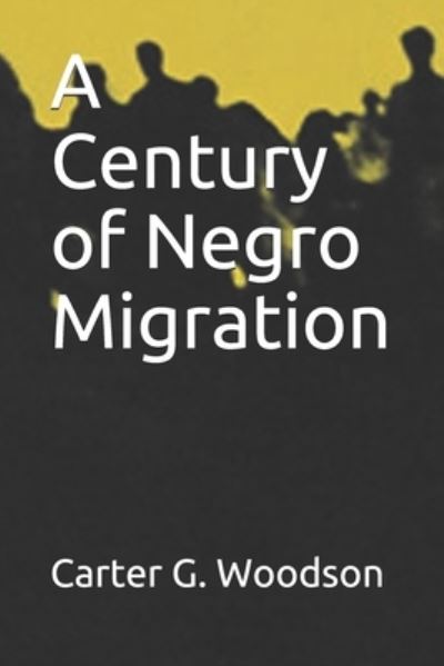 Cover for Carter G Woodson · A Century of Negro Migration (Paperback Book) (2020)