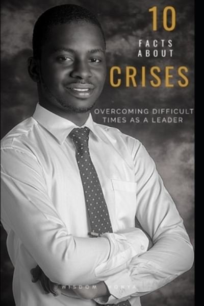 Cover for Wisdom Honya · 10 Facts about Crises (Paperback Book) (2020)