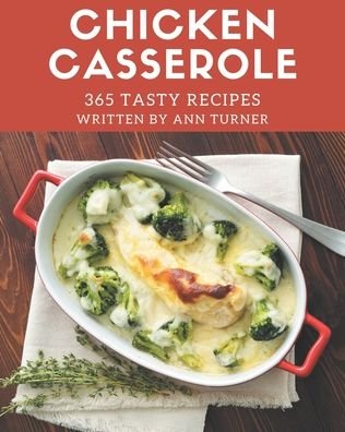 Cover for Ann Turner · 365 Tasty Chicken Casserole Recipes (Paperback Book) (2020)