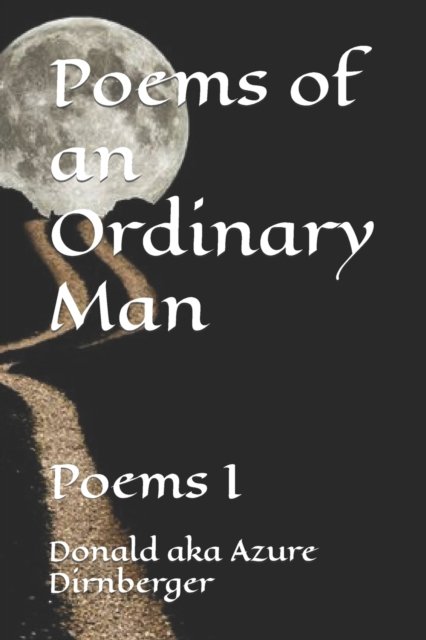 Cover for Donald Aka Azure Dirnberger · Poems of an Ordinary Man: Poems I (Paperback Book) (2021)