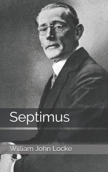 Cover for William John Locke · Septimus (Paperback Book) (2021)