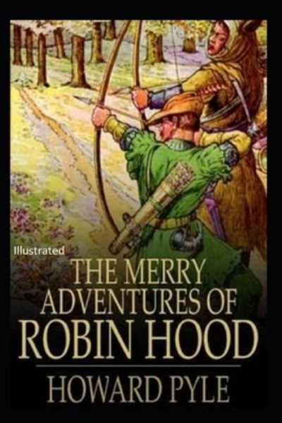 Cover for Howard Pyle · The Merry Adventures of Robin Hood Illustrated (Taschenbuch) (2021)
