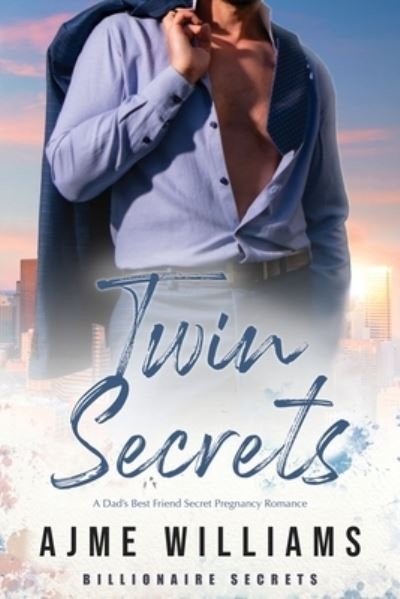 Cover for Ajme Williams · Twin Secrets: A Dad's Best Friend Secret Pregnancy Romance - Billionaire Secrets (Paperback Bog) (2022)