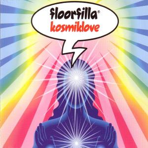 Kosmiklove - Floorfilla - Musik - GDC - 0090204926732 - 20. Januar 2006