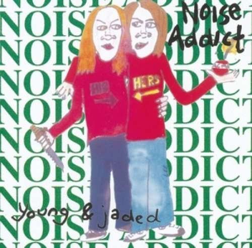 Cover for Noise Addict · Young &amp; Jaded (CD) (2009)