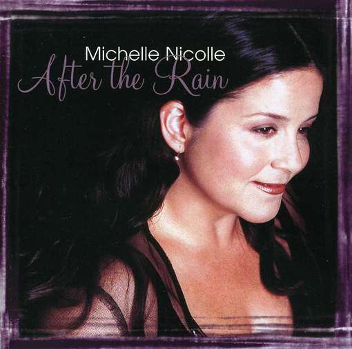 Michelle Nicolle - After the Rain - Music - ABCJ - 0602527109732 - July 14, 2009