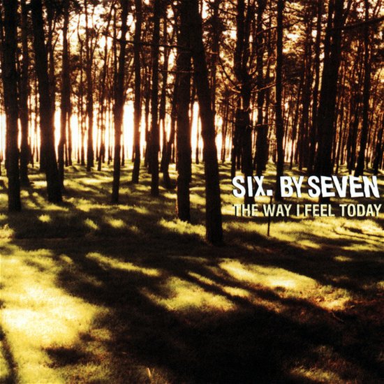 Cover for Six By Seven · Way I Feel Today (CD)