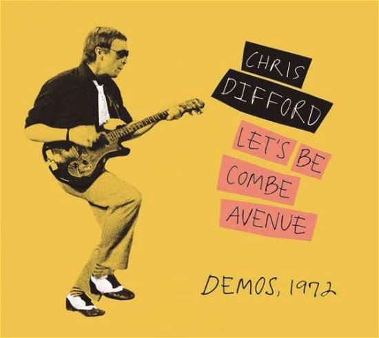 Cover for Chris Difford · Let's Be Combe Avenue ... Demos, 1972 (CD) (2017)