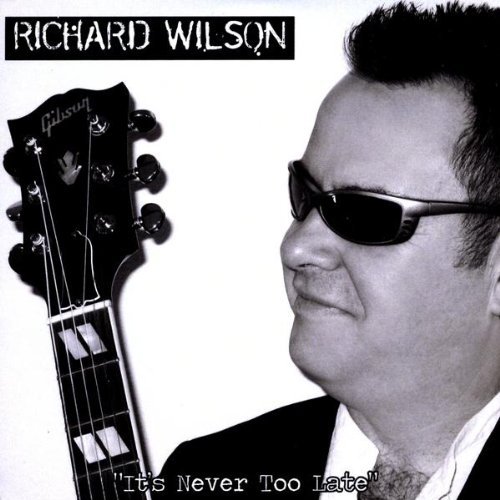 It's Never Too Late - Richard Wilson - Muzyka - Galaxytracks - 0884502234732 - 6 października 2009