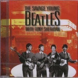 The Savage Young Beatles With Tony Sheridan - The Savage Young Beatles With Tony Sheridan - Musikk - Membran - 4011222222732 - 9. april 2009