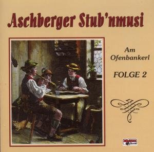 Cover for Aschberger Stubnmusi · Am Ofenbankerl-folge 2 (CD) (1996)
