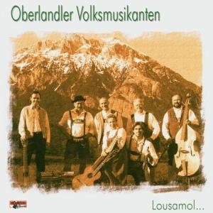 Cover for Oberlandler Volksmusikanten · Lousamol... (CD) (2004)