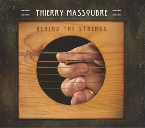 Thierry Massoubre · Behind The Strings (CD) (2021)
