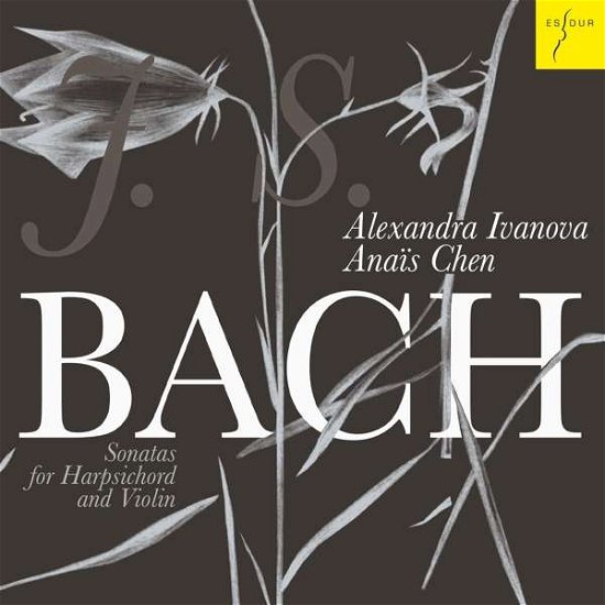 Anais Chen & Alexandra Ivanova · Bach: Sonatas For Harpsichord And Violin. BWV 1014-1019 (CD) (2018)