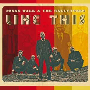 Cover for Wall,jonas &amp; the Wallytones · Like This (CD) (2014)