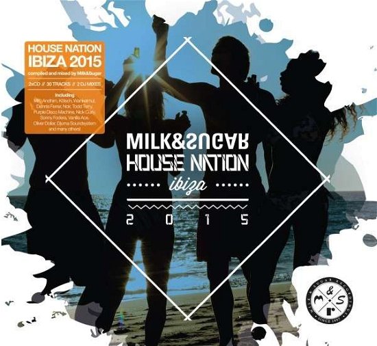 Various / Milk & Sugar (Mixed By) · House Nation Ibiza 2015 (CD) (2015)