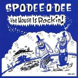 Cover for Spo-Dee-O-Dee · The House Is Rockin (CD) (2009)