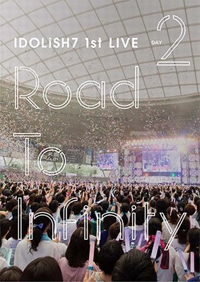 Cover for Idolish7.trigger.re:vale · Idolish7 1st Live[road to Infinity] Day2 (MDVD) [Japan Import edition] (2019)