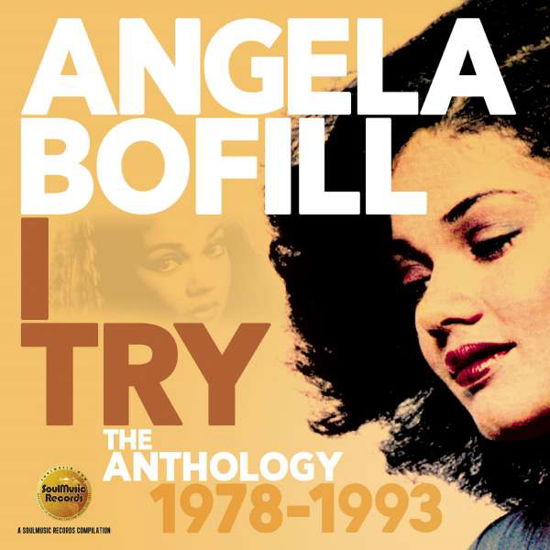 I Try: Anthology 1978-1993 - Angela Bofill - Musiikki - SOULMUSIC RECORDS - 5013929085732 - torstai 8. kesäkuuta 2017