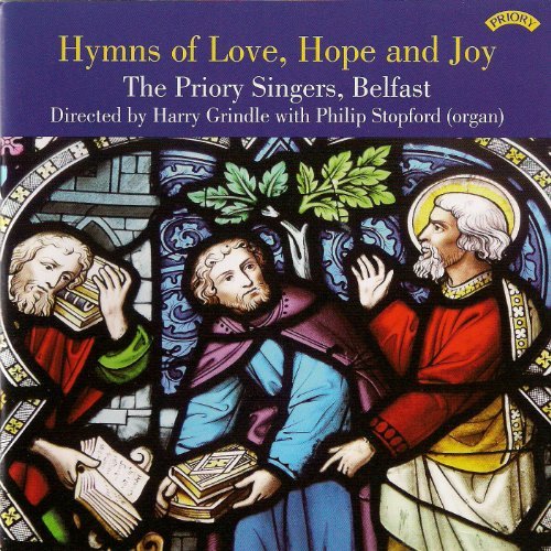 Cover for Priory Singers / Belfast / Grindle / Stopford · Hymns Of Love. Hope And Joy (CD) (2018)