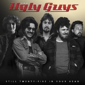 Cover for The Ugly Guys · Still Twenty - Five in Your Head (CD) (2019)