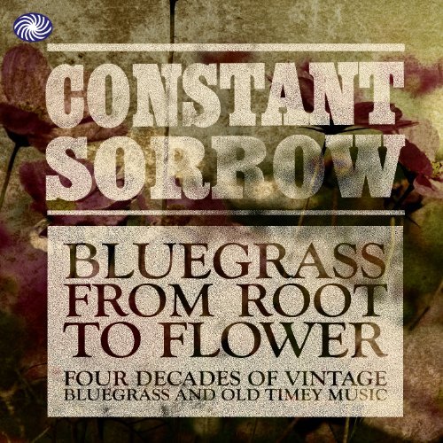 Bluegrass From Root To - Constant Sorrow - Música - Fantastic Voyage - 5055311000732 - 25 de março de 2011
