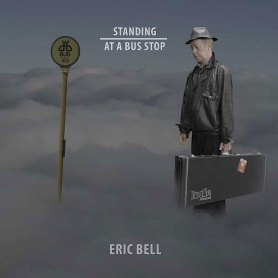 Eric Bell · Standing At A Bus Stop (LP) (2018)