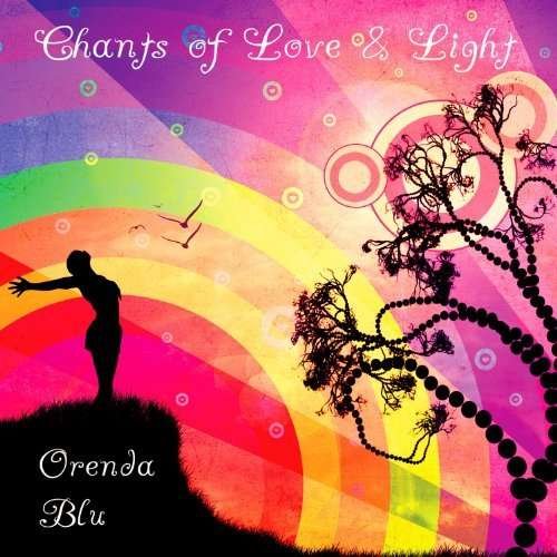 Cover for Orenda Blu · Chants Of Love &amp; Light (CD) (2014)