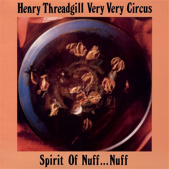 Henry -Very Very Circus- Threadgill · Spirit Of Nuff... Nuff (LP) (2022)