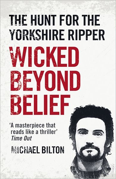 Cover for Michael Bilton · Wicked Beyond Belief: The Hunt for the Yorkshire Ripper (Paperback Book) (2012)