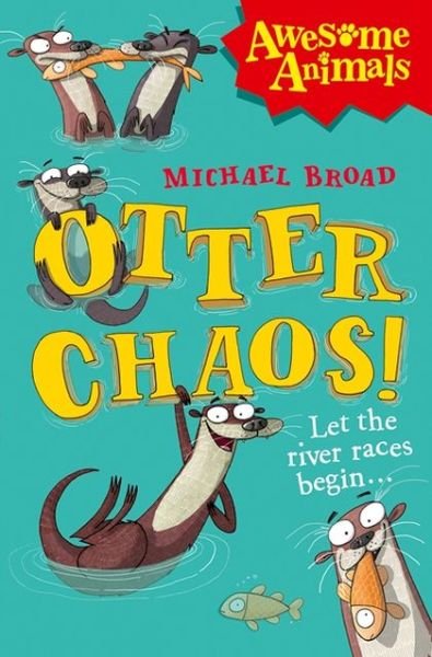 Cover for Michael Broad · Otter Chaos! - Awesome Animals (Paperback Bog) (2013)