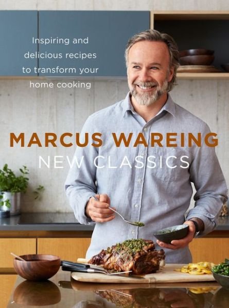 New Classics: Inspiring and Delicious Recipes to Transform Your Home Cooking - Marcus Wareing - Libros - HarperCollins Publishers - 9780008242732 - 2 de noviembre de 2017