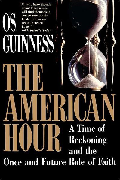 Cover for Os Guinness · American Hour (Taschenbuch) [Reprint edition] (1993)