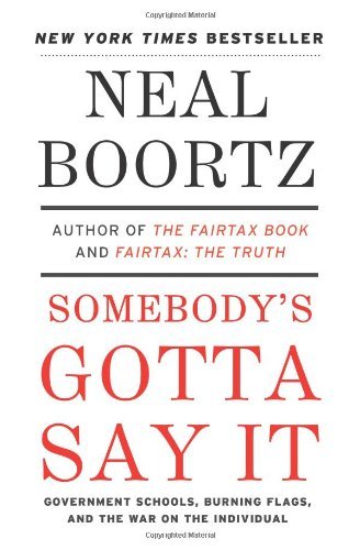 Cover for Neal Boortz · Somebody's Gotta Say It (Taschenbuch) [Reprint edition] (2008)