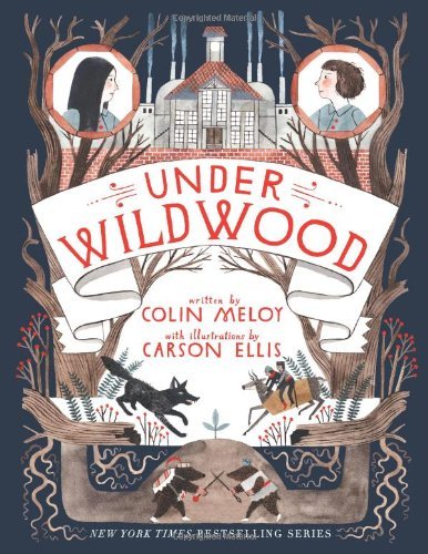 Cover for Colin Meloy · Under Wildwood - Wildwood Chronicles (Taschenbuch) [Reprint edition] (2013)