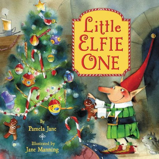 Cover for Pamela Jane · Little Elfie One: A Christmas Holiday Book for Kids (Hardcover Book) (2015)