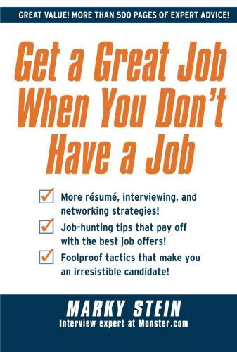 Cover for Marky Stein · Get a Great Job When You Don't Have a Job (Taschenbuch) [Ed edition] (2009)