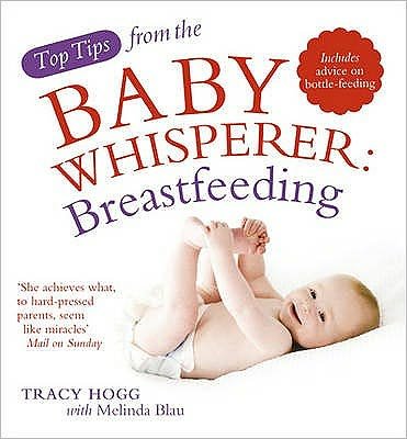 Cover for Melinda Blau · Top Tips from the Baby Whisperer: Breastfeeding: Includes advice on bottle-feeding (Paperback Book) (2010)