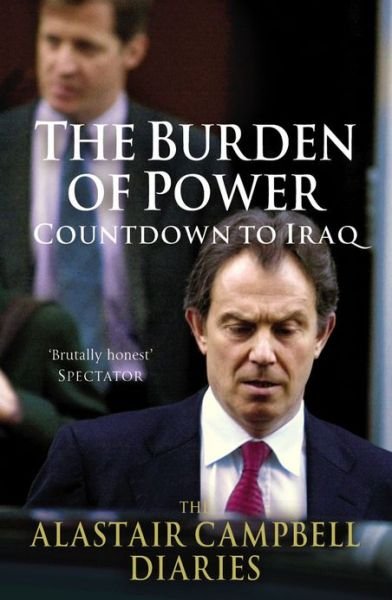 Cover for Alastair Campbell · The Burden of Power: Countdown to Iraq - The Alastair Campbell Diaries (Paperback Book) (2013)