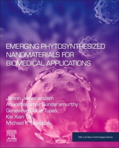 Cover for Dable-Tupas, Genevieve (Associate Professor, Research Center, College of Medicine, Davao Medical School Foundation, Inc, Davao City, Philippines) · Emerging Phytosynthesized Nanomaterials for Biomedical Applications - Micro &amp; Nano Technologies (Pocketbok) (2023)