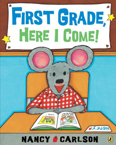 First Grade, Here I Come! - Nancy Carlson - Libros - Penguin Putnam Inc - 9780142412732 - 9 de julio de 2009