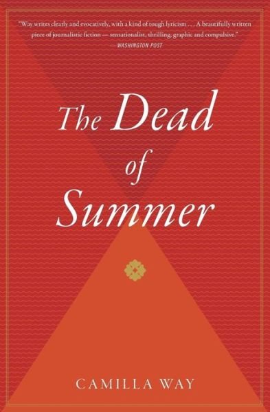 The Dead of Summer - Camilla Way - Książki - Mariner Books - 9780156033732 - 2009