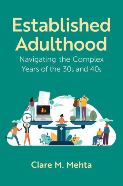 Cover for Mehta, Clare M. (Professor of Psychology, Professor of Psychology, Emmanuel College) · Established Adulthood: Navigating the Complex Years of the 30s and 40s (Hardcover Book) (2025)