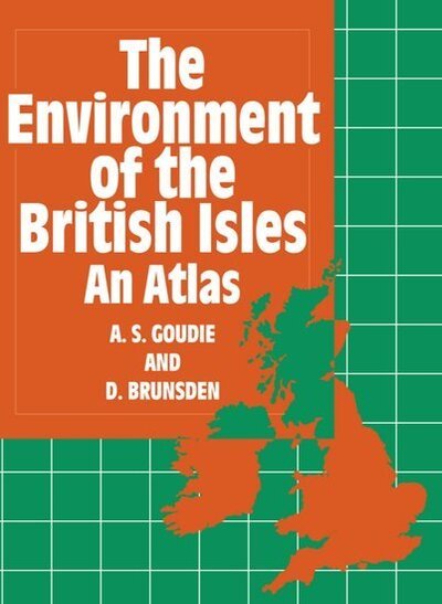 Cover for Goudie, A. S. (Head of Department and Professor of Geography, Head of Department and Professor of Geography, University of Oxford) · The Environment of the British Isles: An Atlas (Paperback Bog) (1995)