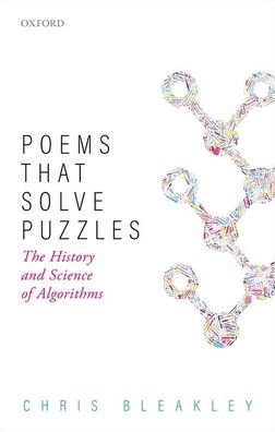 Cover for Bleakley, Chris (Head of School of Computer Science, Head of School of Computer Science, University College Dublin) · Poems That Solve Puzzles: The History and Science of Algorithms (Hardcover Book) (2020)
