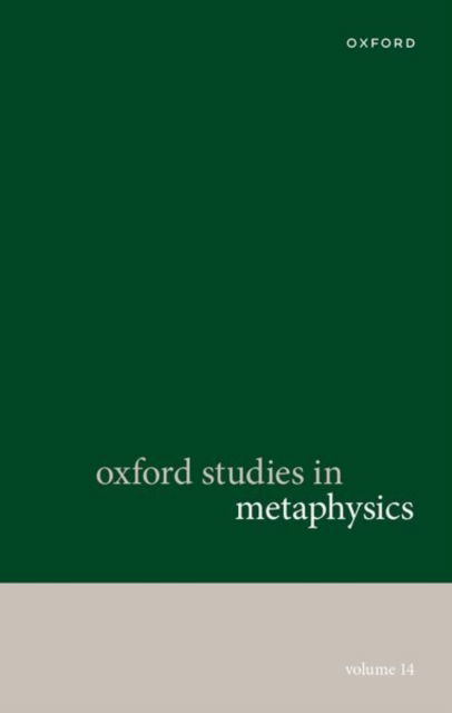 Oxford Studies in Metaphysics: Volume 14 - Oxford Studies in Metaphysics -  - Böcker - Oxford University Press - 9780198952732 - 1 maj 2025