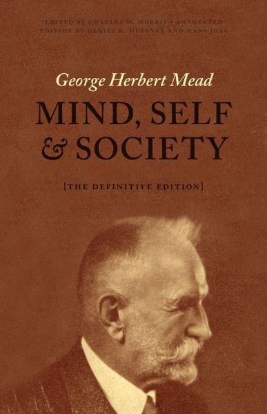 Cover for George Herbert Mead · Mind, Self, and Society: The Definitive Edition (Paperback Bog) [First Edition, Enlarged edition] (2015)